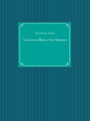 cover image of La Licorne Bleue et les Hauteurs